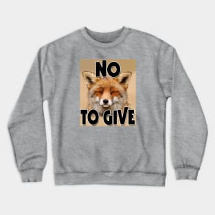 "No FOX to Give" T-Shirt Crewneck Sweatshirt